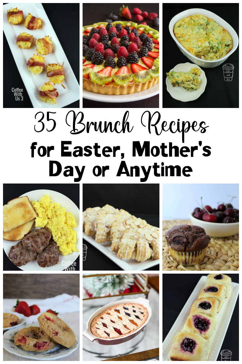 35 Brunch Recipes for Easter, Mother's Day or Anytime