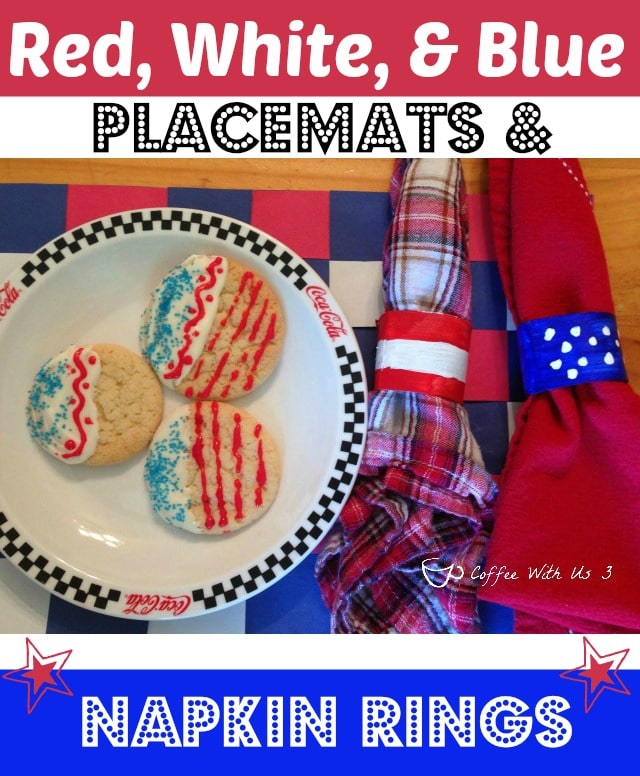 Red, White. and Blue Placemats & Napkin Rings by Coffee With Us 3 - Easy and fun crafts for the kids for the 4th of July of anytime!