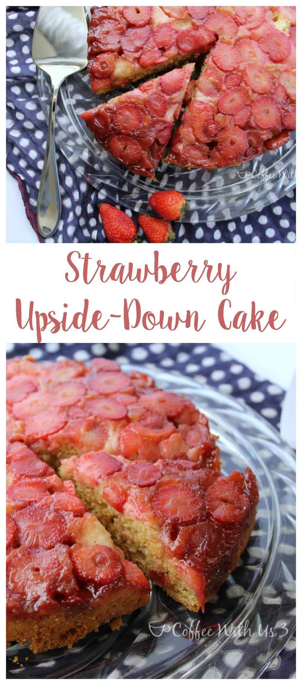 Made from scratch Strawberry Upside-Down Cake from Coffee With Us 3
