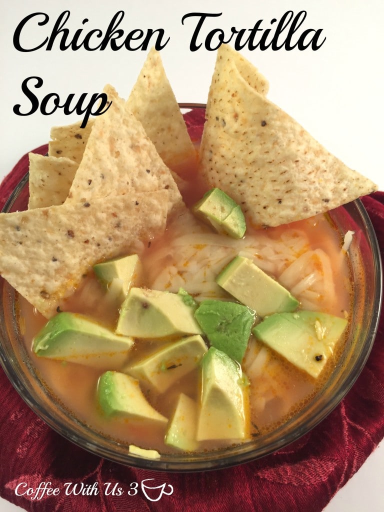 Chicken Tortilla Soup - Coffee With Us 3
