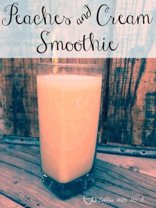 Peaches and Cream Smoothie - Delicious taste of summer in a creamy smoothie that's almost as good as a milk shake!