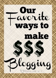 Our Favorite Ways to Make Money Blogging. Turn your hobby into income!