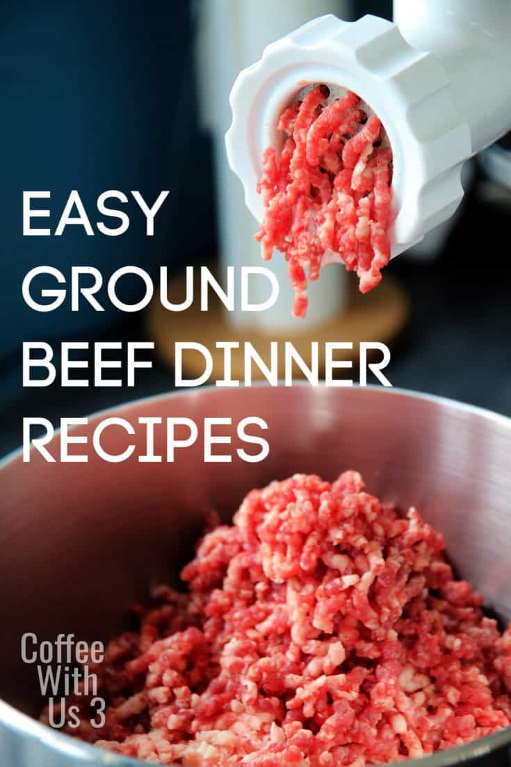 Easy Ground Beef Recipes | Coffee With Us 3