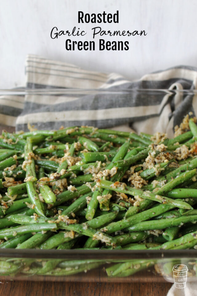 Roasted Garlic Parmesan Green Beans Coffee With Us 3